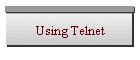 Using Telnet
