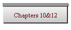 Chapters 10&12