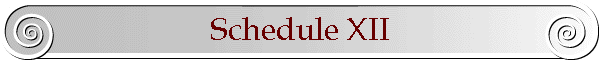 Schedule XII