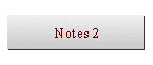 Notes 2