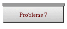 Problems 7