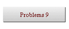 Problems 9