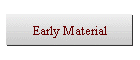 Early Material